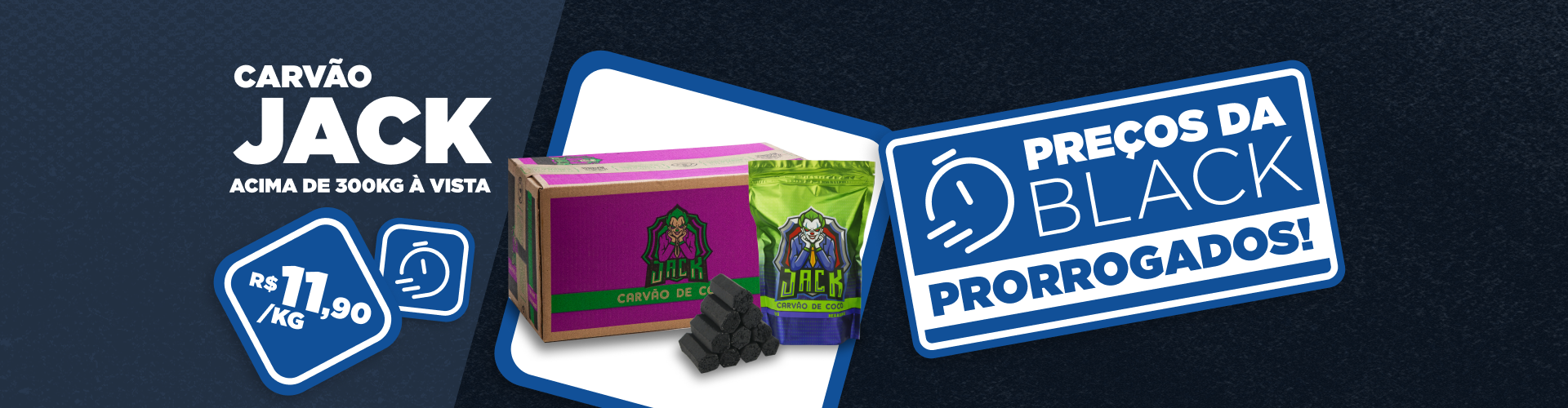 BLACK FRIDAY PRORROGADA - CARVÃO JACK
