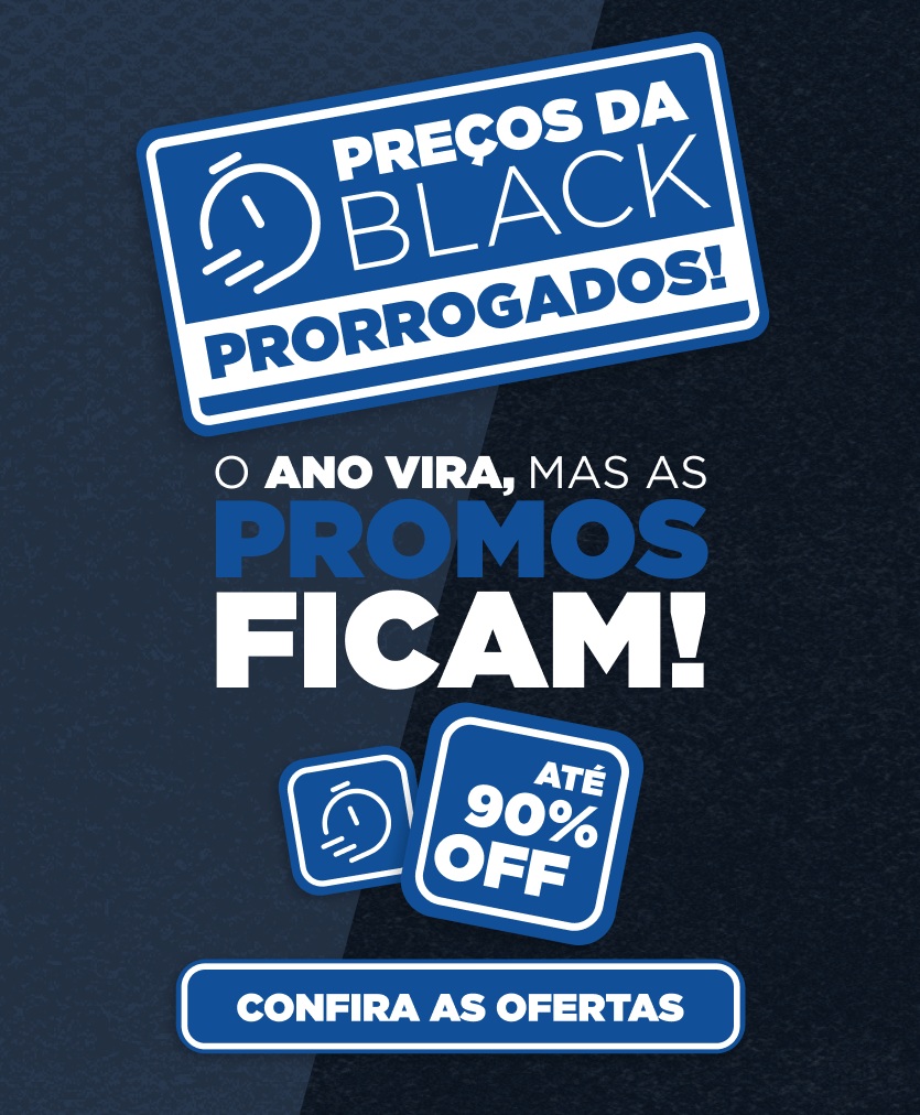 BLACK FRIDAY PRORROGADA - O MÊS DOS MELHORES PREÇOS DO ANO