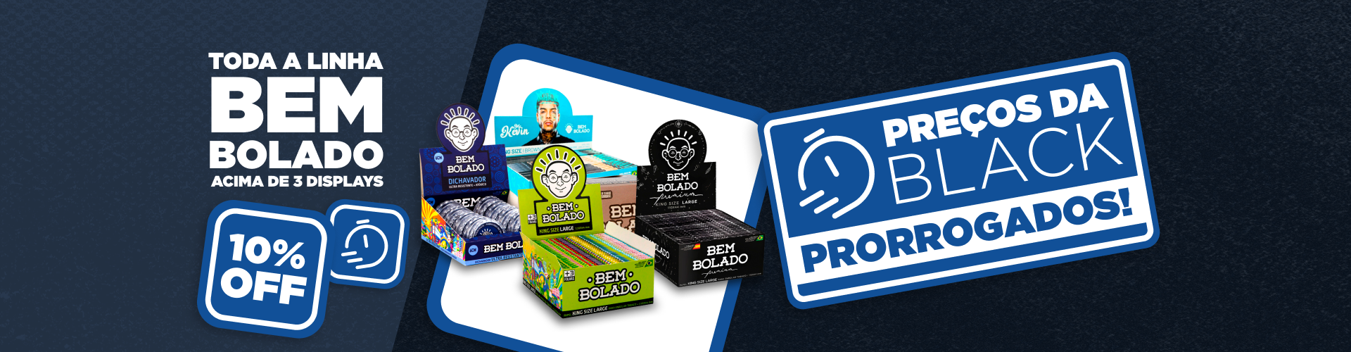 BLACK FRIDAY PRORROGADA - BEM BOLADO